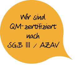 Wir sind QM-zertifiziert nach SGB III / AZAV