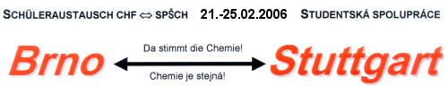 Schüleraustausch STUTTGART - BRÜNN vom 21.02.2006- 25.02.2006